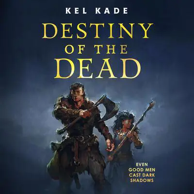 Destiny of the Dead Audibook, by Kel Kade