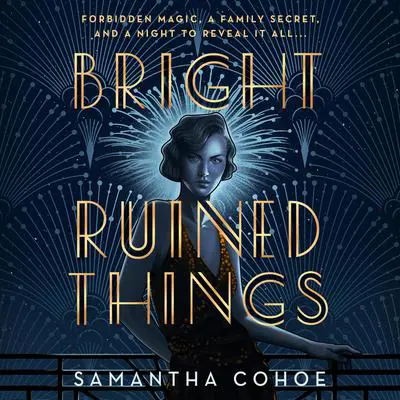 Bright Ruined Things Audibook, by Samantha Cohoe