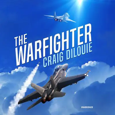 The Warfighter: A Novel of the Second Korean War Audibook, by Craig DiLouie