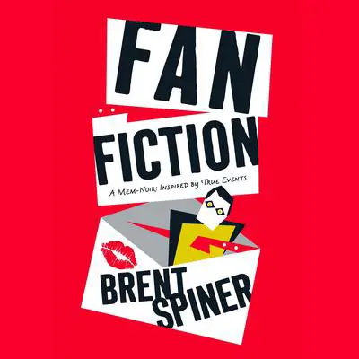 Fan Fiction: A Mem-Noir: Inspired by True Events Audibook, by Brent Spiner