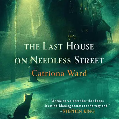 The Last House on Needless Street Audibook, by Catriona Ward