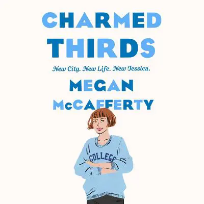 Charmed Thirds: A Jessica Darling Novel Audibook, by Megan McCafferty