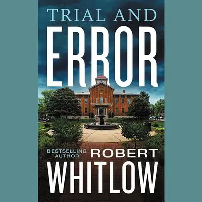 Trial and Error Audibook, by Robert Whitlow