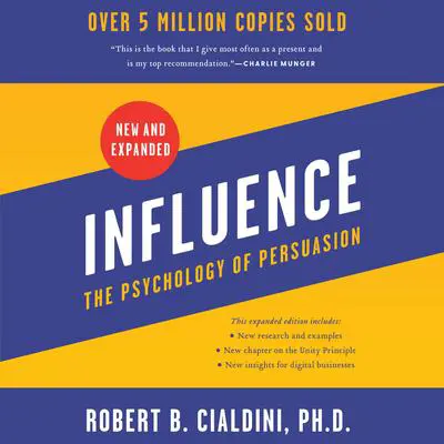 Influence, New and Expanded: The Psychology of Persuasion Audibook, by Robert B. Cialdini