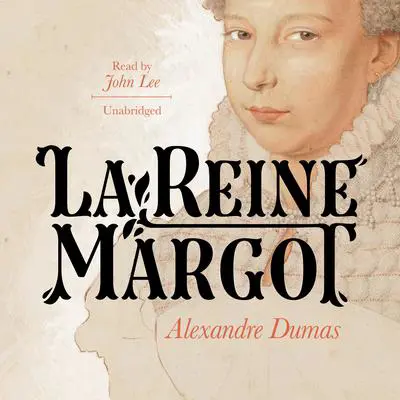 La Reine Margot Audibook, by Alexandre Dumas