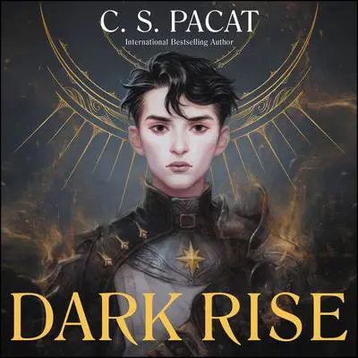Dark Rise Audibook, by C. S. Pacat