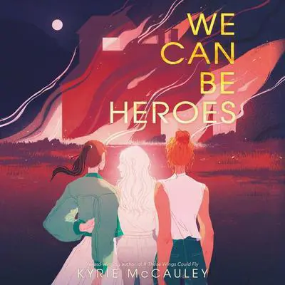 We Can Be Heroes Audibook, by Kyrie McCauley
