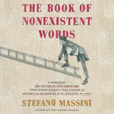 The Book of Nonexistent Words Audibook, by Stefano Massini