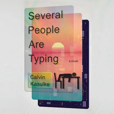 Several People Are Typing: A GMA Book Club Pick: A Novel (Good Morning America Book Club) Audibook, by Calvin Kasulke