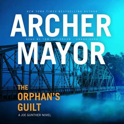 The Orphan’s Guilt: A Joe Gunther Novel Audibook, by Archer Mayor