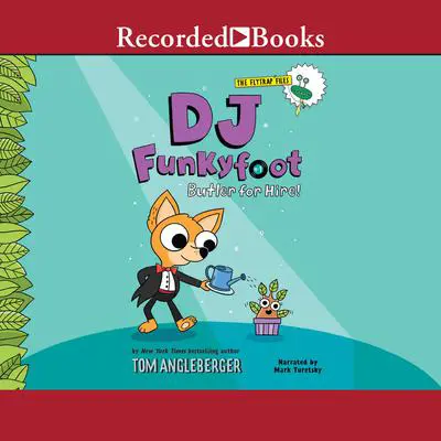 DJ Funkyfoot: Butler for Hire! Audibook, by Tom Angleberger