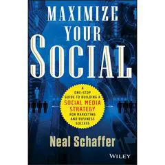 Maximize Your Social: A One-Stop Guide to Building a Social Media Strategy for Marketing and Business Success Audibook, by Neal Schaffer