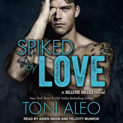 Spiked by Love Audibook, by Toni Aleo