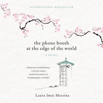 The Phone Booth at the Edge of the World: A Novel Audibook, by Laura Imai Messina