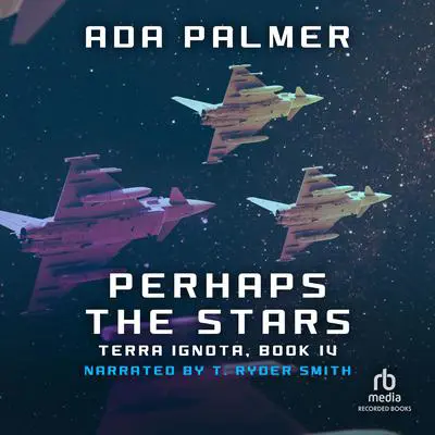 Perhaps the Stars Audibook, by Ada Palmer