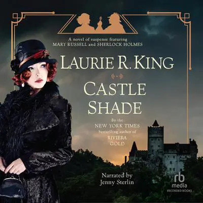 Castle Shade: A Novel of Suspense Featuring Mary Russell and Sherlock Holmes. Audibook, by Laurie R. King