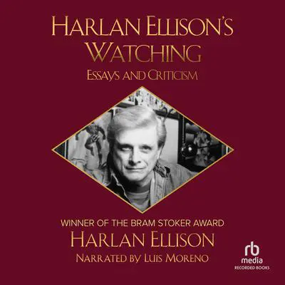 Harlan Ellison's Watching: Essays and Criticism Audibook, by Harlan Ellison