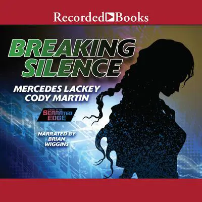 Breaking Silence Audibook, by Mercedes Lackey