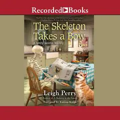 The Skeleton Takes a Bow Audibook, by Leigh Perry