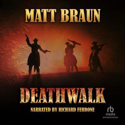 Deathwalk Audibook, by Matt Braun