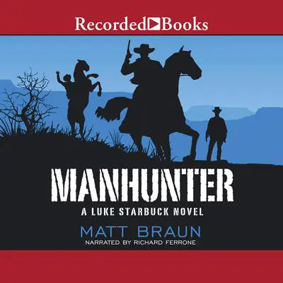 Manhunter Audibook, by Matt Braun