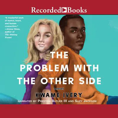 The Problem with the Other Side Audibook, by Kwame Ivery