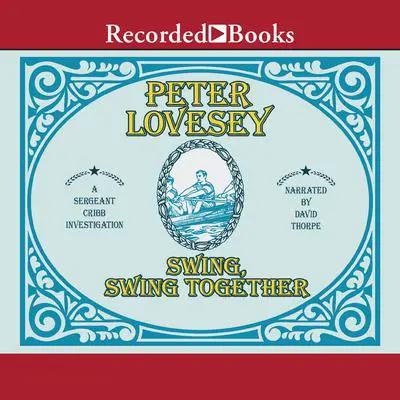 Swing, Swing Together Audibook, by Peter Lovesey