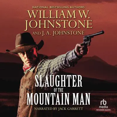 Slaughter of the Mountain Man Audibook, by J.  A. Johnstone