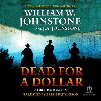 Dead for a Dollar Audibook, by William W. Johnstone