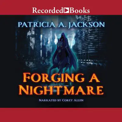 Forging a Nightmare Audibook, by Patricia A. Jackson