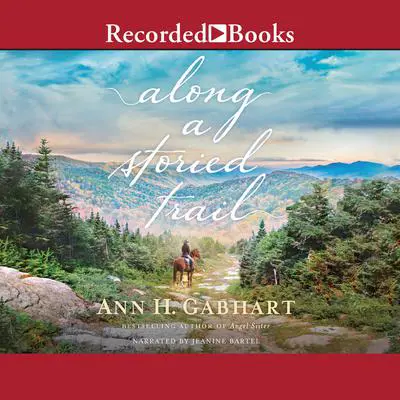 Along a Storied Trail: Subtitle Test Audibook, by Ann H. Gabhart