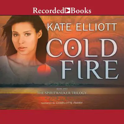 Cold Fire 'International Edition' Audibook, by Kate Elliott