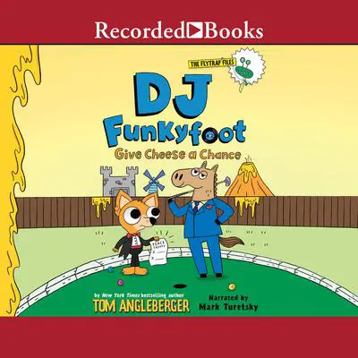 DJ Funkyfoot: Give Cheese a Chance! Audibook, by Tom Angleberger