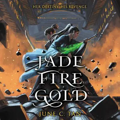Jade Fire Gold Audibook, by June C. Tan