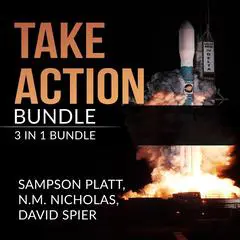 Take Action Bundle:: 3 in 1 Bundle, Art of Taking Action, Master Your Motivation, and Getting Things Done  Audibook, by N.M. Nicholas