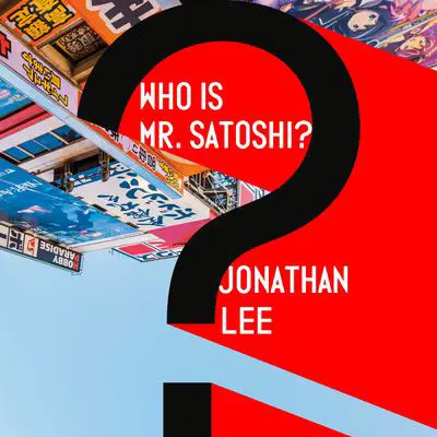 Who Is Mr. Satoshi? Audibook, by Jonathan Lee