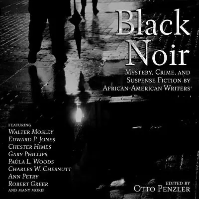 Black Noir: Mystery, Crime, and Suspense Fiction by African-American Writers Audibook, by Otto Penzler