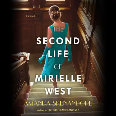 The Second Life of Mirielle West Audibook, by Amanda Skenandore