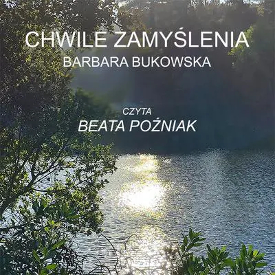 Chwile zamyślenia (Moments of Reflection) Audibook, by Barbara Bukowska
