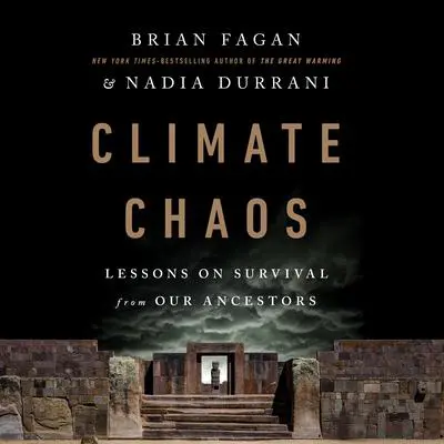 Climate Chaos: Lessons on Survival from Our Ancestors Audibook, by Brian Fagan