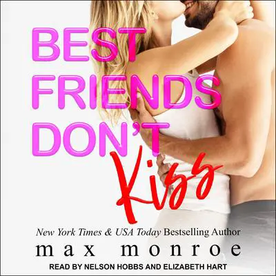 Best Friends Don't Kiss Audibook, by Max Monroe