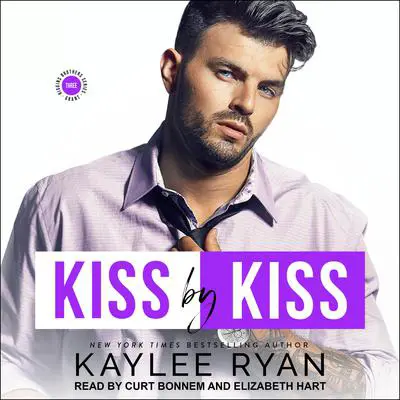 Kiss by Kiss Audibook, by Kaylee Ryan