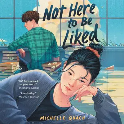 Not Here to Be Liked Audibook, by Michelle Quach