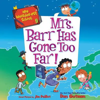 My Weirder-est School #9: Mrs. Barr Has Gone Too Far! Audibook, by Dan Gutman
