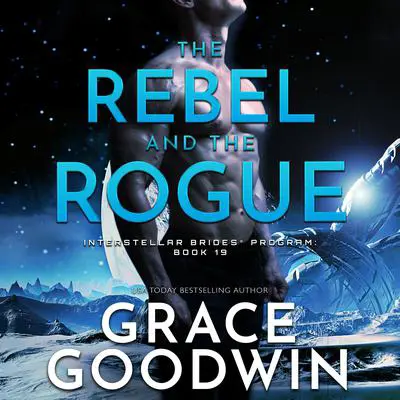 The Rebel and the Rogue Audibook, by Grace Goodwin