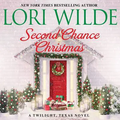Second Chance Christmas: A Twilight, Texas Novel Audibook, by Lori Wilde