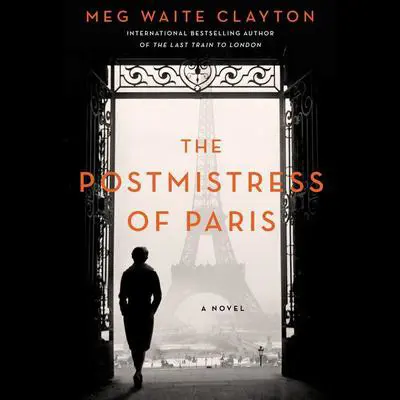 The Postmistress of Paris: A Novel Audibook, by Meg Waite Clayton