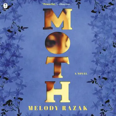 Moth: A Novel Audibook, by Melody Razak