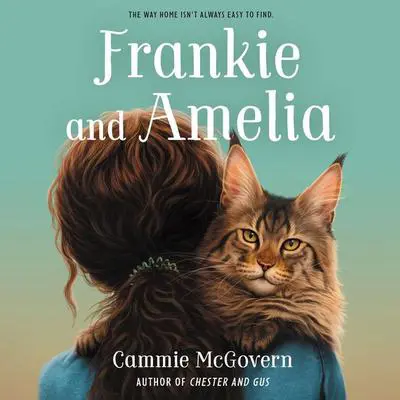 Frankie and Amelia Audibook, by Cammie McGovern