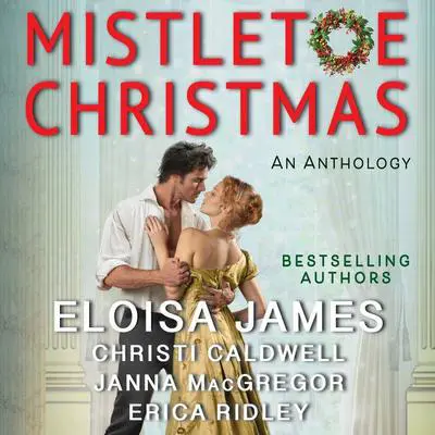 Mistletoe Christmas: An Anthology Audibook, by Eloisa James